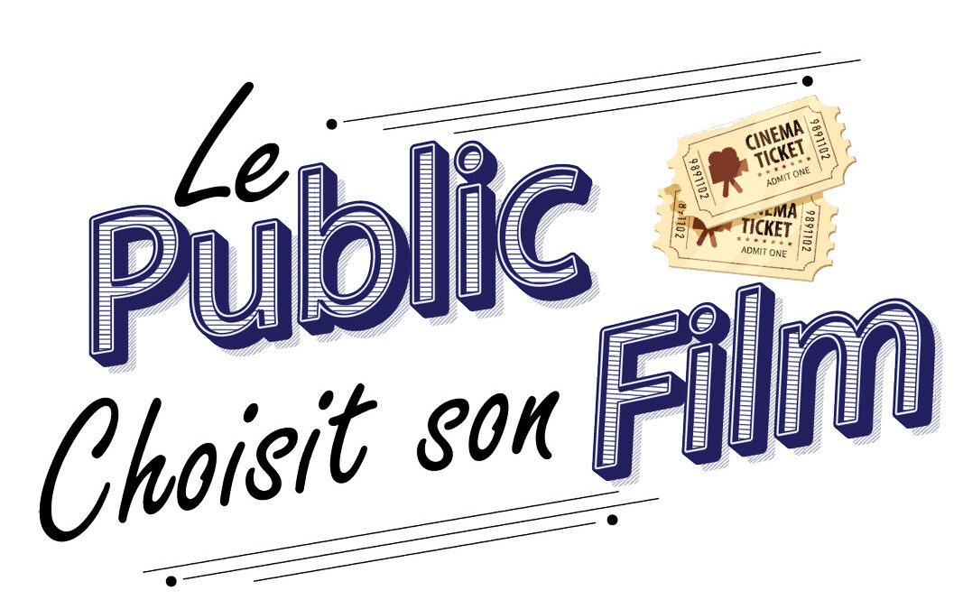 LE PUBLIC CHOISIT SON FILM !