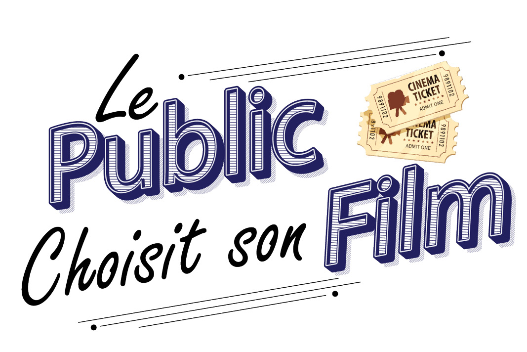 LE PUBLIC CHOISIT SON FILM !