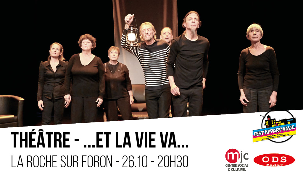 THÉÂTRE : …ET LA VIE VA…