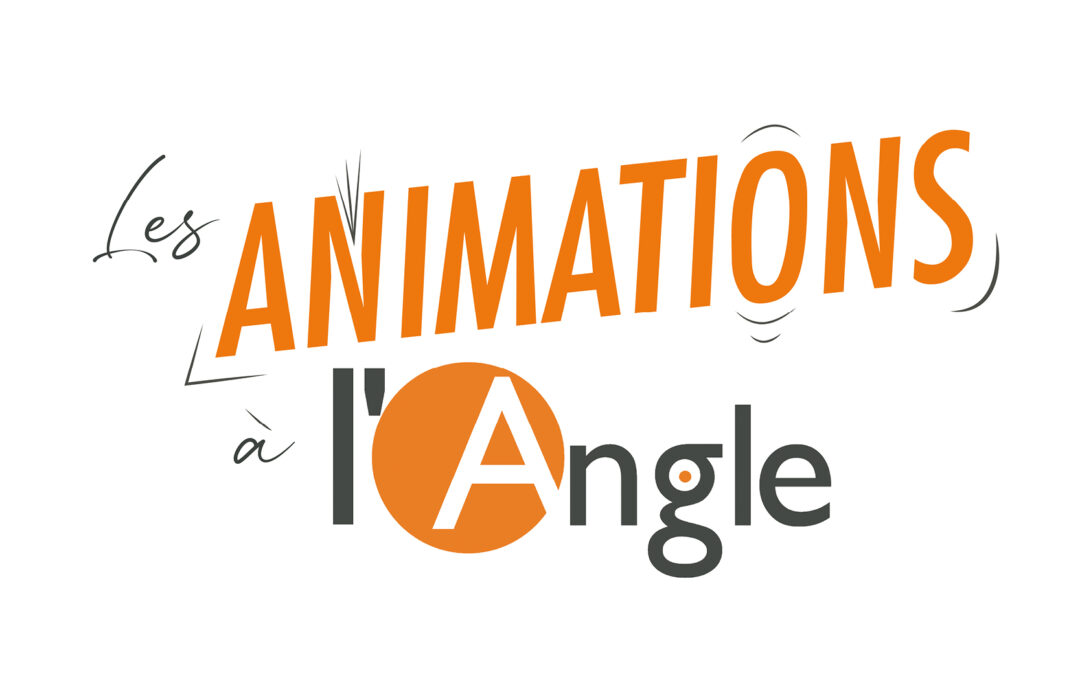 LES ANIMATIONS À L’ANGLE
