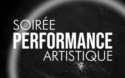 SOIRÉE PERFORMANCE ARTISTIQUE