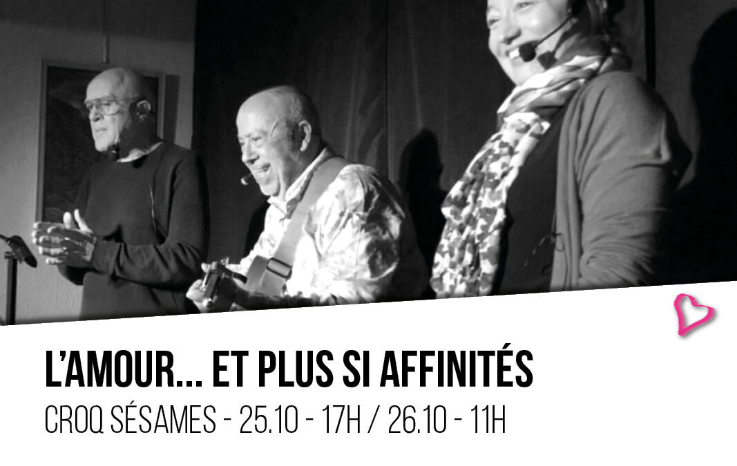 L’AMOUR… ET PLUS SI AFFINITÉS