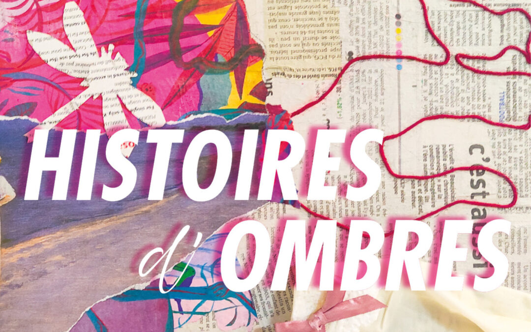 EXPO : HISTOIRES D&rsquo;OMBRES