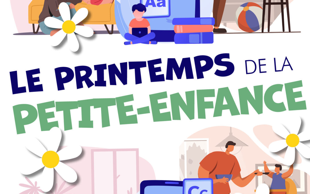 LE PRINTEMPS DE LA PETITE ENFANCE