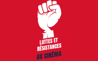 LUTTES ET RÉSISTANCES AU CINÉMA