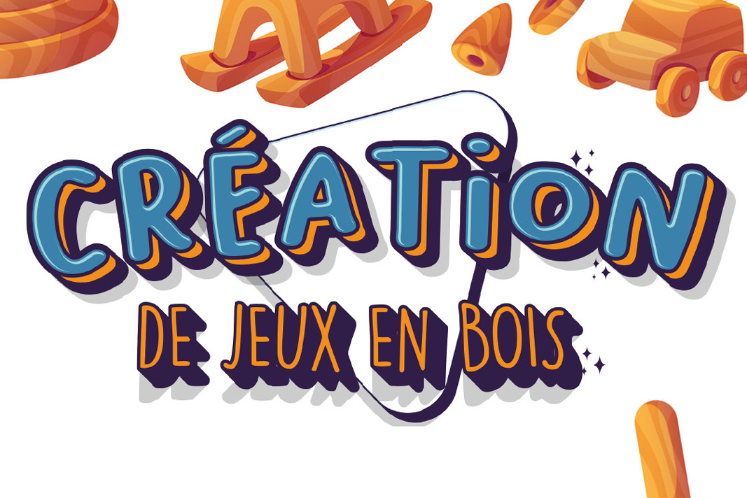 ATELIER CRÉATION DE JEUX EN BOIS