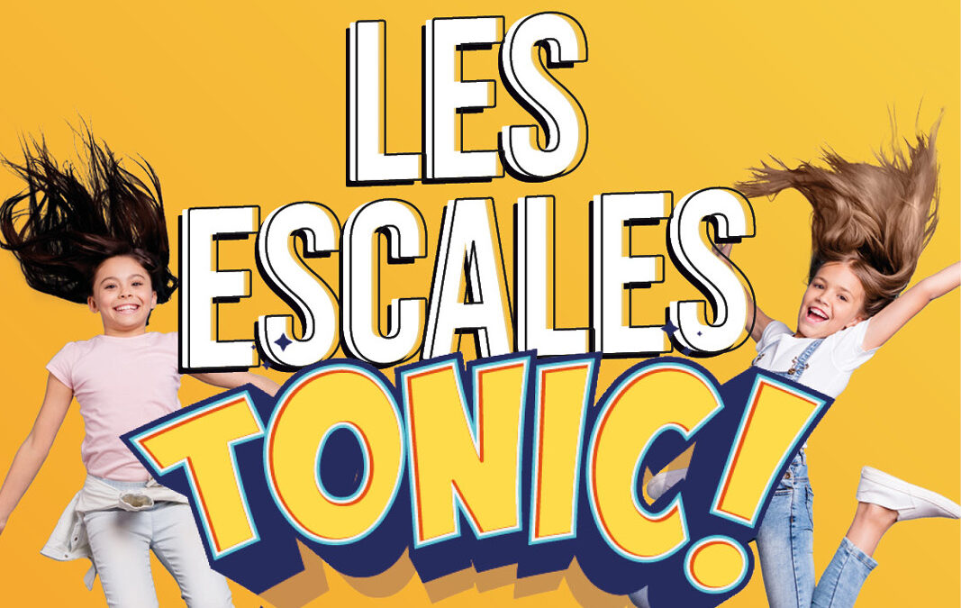 LES ESCALES TONIC !