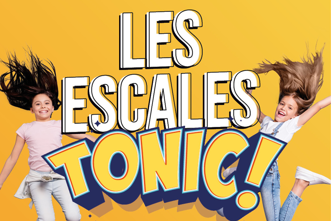 LES ESCALES TONIC !
