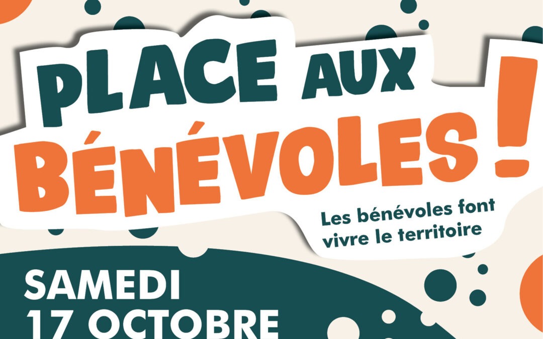 PLACE AUX BÉNÉVOLES !
