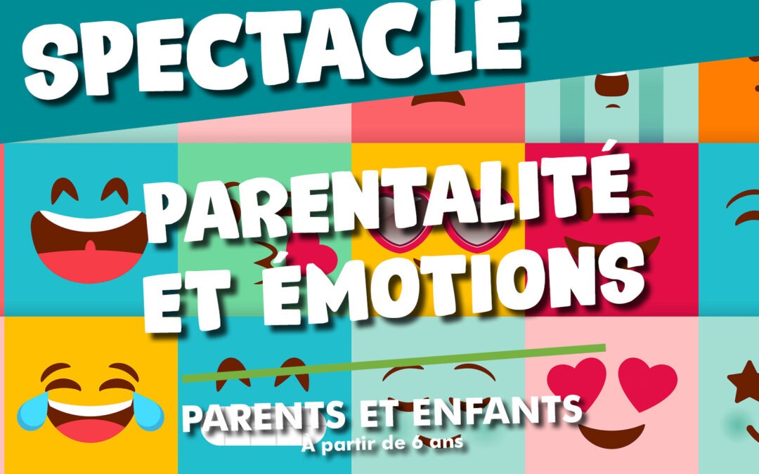 SPECTACLE PARENT-ENFANT : PARENTALITÉ ET ÉMOTIONS
